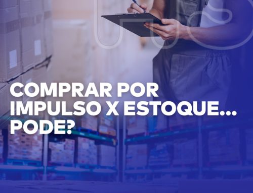 Comprar Por Impulso x Estoque… Pode?